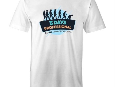 Men s 5 Days Professional 2 Days Unprofessional T-shirt For Cheap