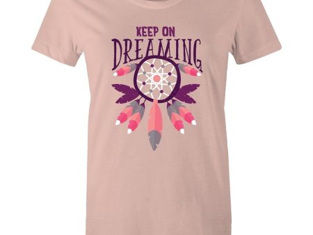 Women s Keep On Dreaming T-shirt on Sale