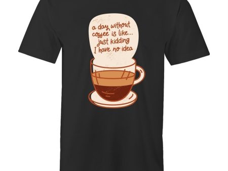 Men s A Day Without Coffee T-shirt Online now